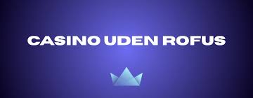Casinos Uden Rufus Udforskning af Det Online Spilunivers