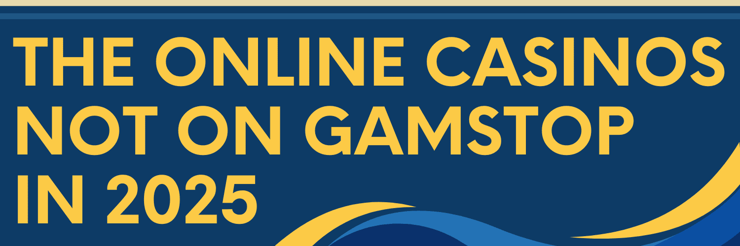 Exploring Gambling Sites Not On GamStop Your Guide to Alternatives